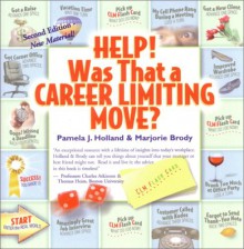 Help! Was That a Career Limiting Move? - Pamela J. Holland, Marjorie Brody