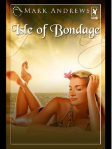 Isle of Bondage - Mark Andrews