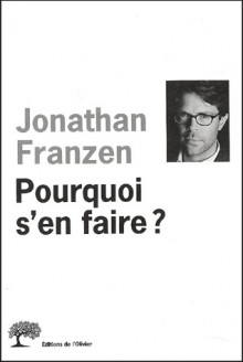 Pourquoi s'en faire ? - Jonathan Franzen, Rémy Lambrechts