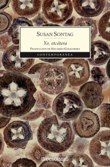 Yo, etcetera - Susan Sontag