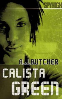 Calista Green (Spy High) - A.J. Butcher