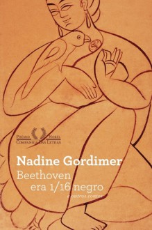 Beethoven Era 1/16 Negro: E Outros Contos - Nadine Gordimer