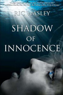 Shadow of Innocence - Ric Wasley