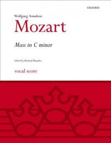 Mass in C Minor: Vocal Score - Wolfgang Amadeus Mozart, Richard Maunder