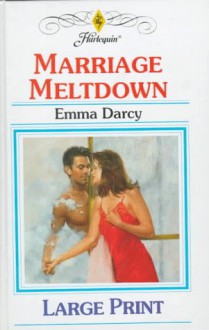 Marriage Meltdown (Romance) - Emma Darcy