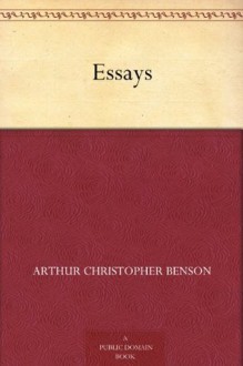 Essays - Arthur Christopher Benson