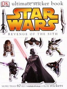 Ultimate Sticker Book: Star Wars: Revenge of the Sith - Simon Beecroft, DK Publishing