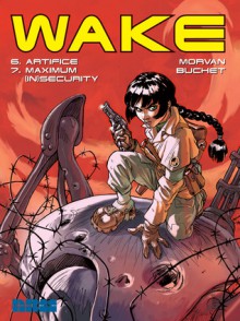 Wake: Artifice/Maximum (In) Security - Jean-David Morvan, Philippe Buchet