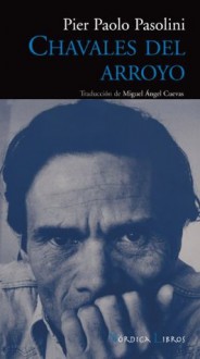 Chavales del arroyo (Otras Latitudes) (Spanish Edition) - Pier Paolo Pasolini, Diego Moreno, Miguel Ángel Cuevas