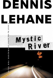 Mystic River - Dennis Lehane