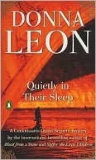 Quietly in Their Sleep (Commissario Brunetti #6) - Donna Leon