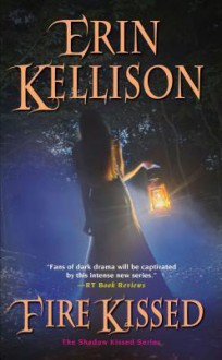 Fire Kissed - Erin Kellison