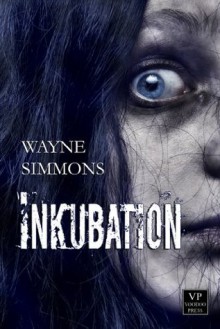 Inkubation: Zombie Roman - Grippe Teil 2 (German Edition) - Wayne Simmons, Andreas Schiffmann