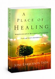 A Place of Healing - Joni Eareckson Tada