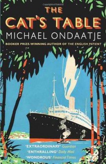 The Cat's Table - Michael Ondaatje