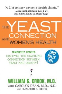 The Yeast Connection and Women's Health (The Yeast Connection Series) - William G. Crook