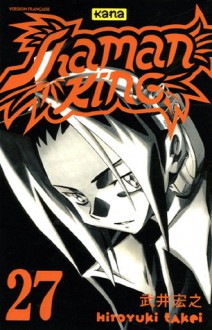 Shaman King Tome 27 - Hiroyuki Takei