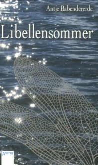 Libellensommer - Antje Babendererde