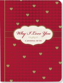 Why I Love You: A Journal of Us - Suzanne Zenkel