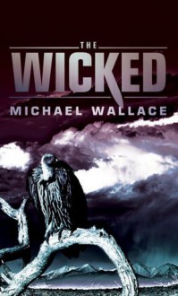 The Wicked - Michael Wallace