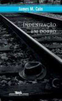 Indenização em dobro - James M. Cain, Sergio Flaksman