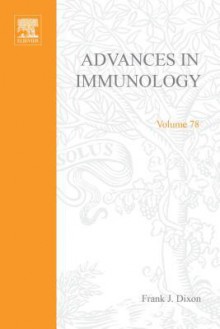 Advances in Immunology, Volume 78 - Frank J. Dixon