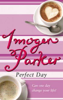 Perfect Day - Imogen Parker