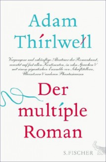 Der multiple Roman (German Edition) - Adam Thirlwell, Hannah Arnold, Adelheid Zöfel