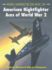 American Nightfighter Aces of World War 2 - Warren Thompson, Chris Davey