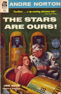 The Stars Are Ours! - Andre Norton