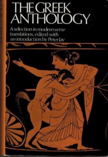 The Greek Anthology and other ancient epigrams - Peter Jay