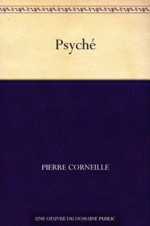 Psyché (French Edition) - Pierre Corneille