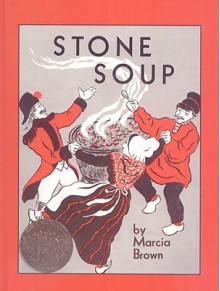 Stone Soup: An Old Tale - Marcia Brown