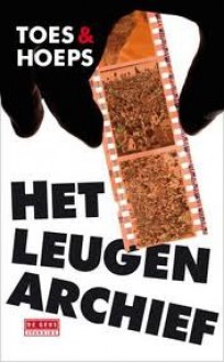 Het leugenarchief - Jac. Toes, Thomas Hoeps, Gerda Meijerink