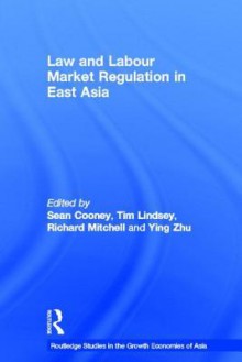 Law and Labour Market Regulation in South East Asia - Richard Mitchell