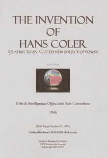 The Invention of Hans Coler, An alleged new Power Source - R. Hurst, Thomas Valone, Ph. D.
