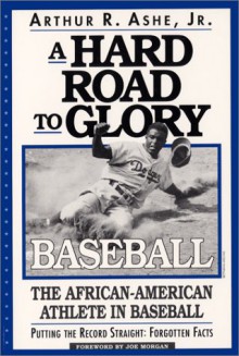 A Hard Road To Glory: A History Of The African American Athlete: Baseball - Arthur Ashe