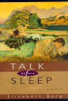 Talk Before Sleep - Elizabeth Berg