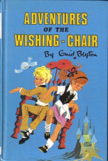 The Adventures of the Wishing-Chair - Enid Blyton