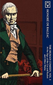 The Human Comedy, Vol. I: At the Sign of the Cat and Racket and Other Works ((At the Sign of the Cat and Racket, The Ball at Sceaux, and Letters of Two Brides) - Honoré de Balzac, Clara Bell, R.S. Scott