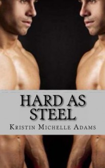 Hard As Steel - Kristin Michelle Adams