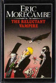 The Reluctant Vampire - Eric Morecambe