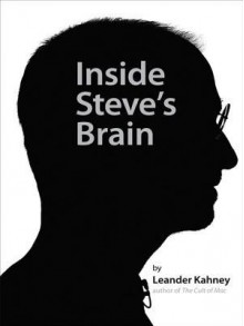 Inside Steve's Brain - Leander Kahney