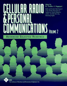 Cellular Radio and Personal Communications: Advanced Selected Readings - Theodore S. Rappaport, Institute of Electrical and Electronics Engineers, Inc.