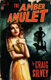 The Amber Amulet - Craig Silvey