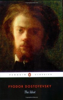 The Idiot - Fyodor Dostoyevsky, David McDuff, William Mills Todd III