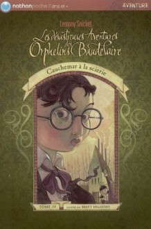 Cauchemar à la scierie (Les désastreuses Aventures des Orphelins Baudelaire, #4) - Brett Helquist, Rose-Marie Vassallo, Lemony Snicket