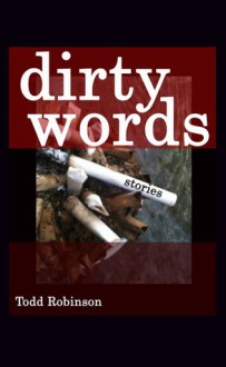 Dirty Words - Todd Robinson