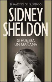 Si Hubiera Un Manana - Sidney Sheldon