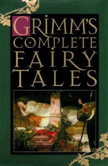 Grimm's Fairy Tales: Complete Edition & Over 200 Fairy Tales (Annotated) - Jacob Grimm, Wilhelm Grimm, Alpine Books